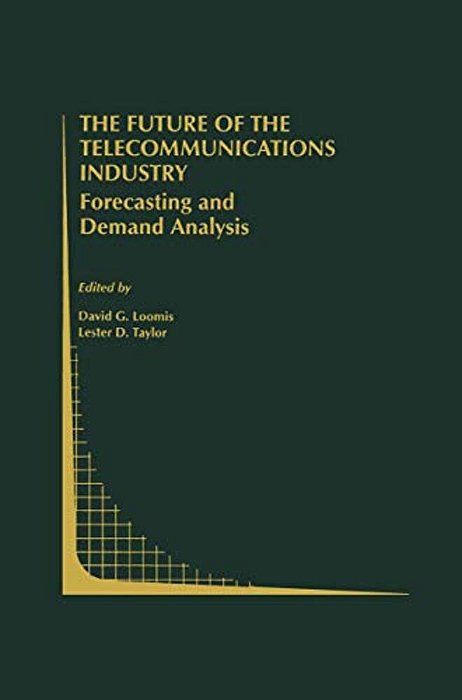The Future Of The Telecommunications Industry: Forecasting And Demand Analysis-..