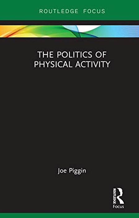 The Politics Of Physical Activity-..