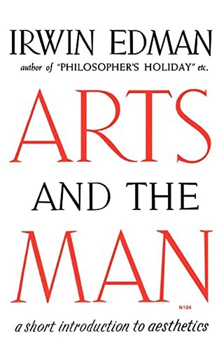 Arts And The Man: A Short Introduction To Aesthetics-..