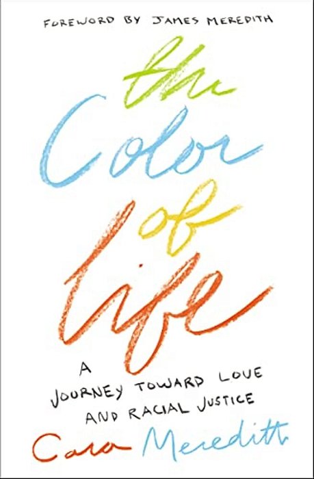 The Color Of Life: A Journey Toward Love And Racial Justice-..