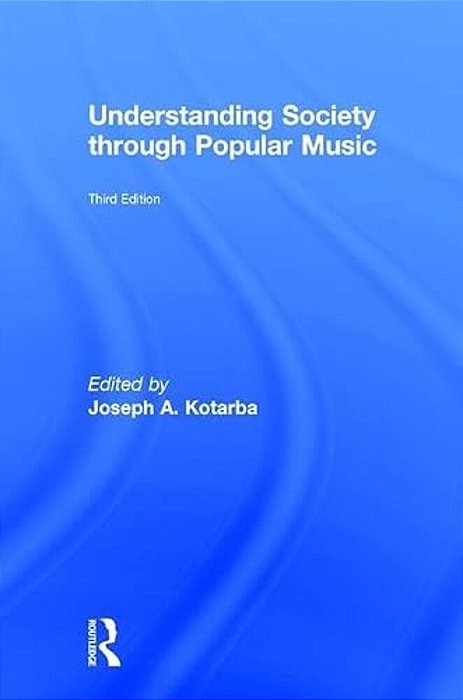 Understanding Society Through Popular Music-..