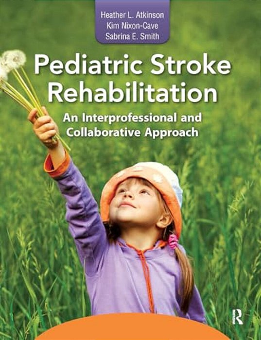 Pediatric Stroke Rehabilitation: An Interprofessional And Collaborative Approach-..
