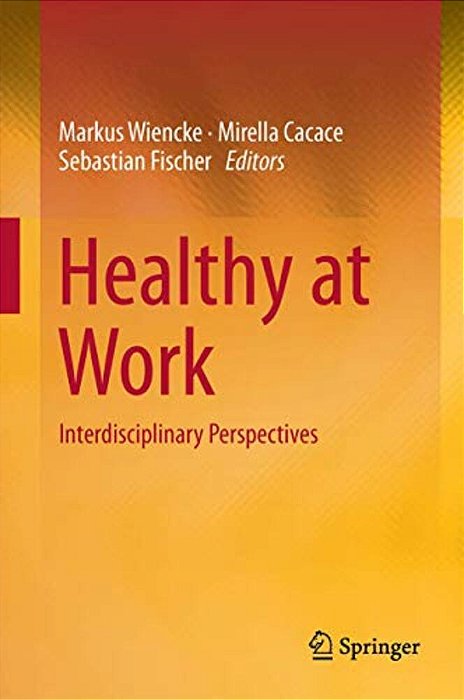 Healthy At Work: Interdisciplinary Perspectives-..