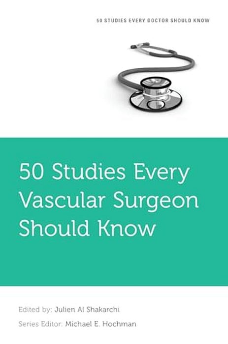 50 Studies Every Vascular Surgeon Should Know-..