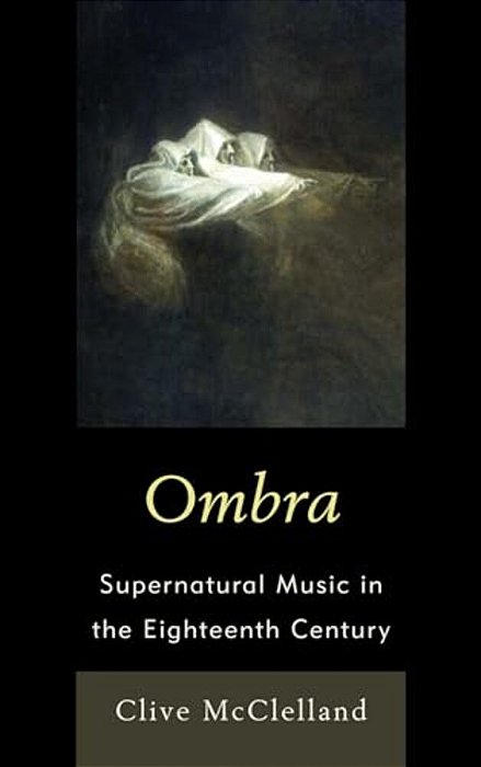 Ombra: Supernatural Music In The Eighteenth Century-..