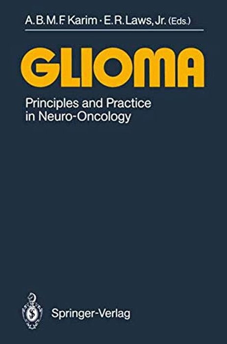 Glioma: Principles And Practice In Neuro-Oncology-..