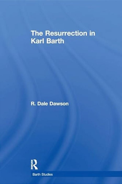 The Resurrection In Karl Barth-..