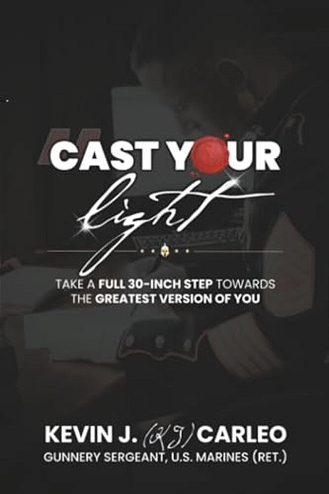 Cast Your Light: Take A Full 30-Inch Step Towards The Greatest Version Of You-..