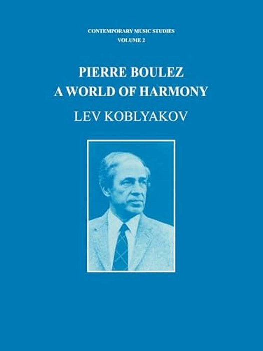 Pierre Boulez: A World Of Harmony-..