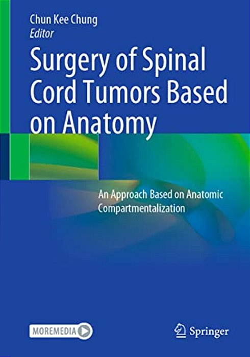 Surgery Of Spinal Cord Tumors Based On Anatomy: An Approach Based On Anatomic Compartmentalization-..