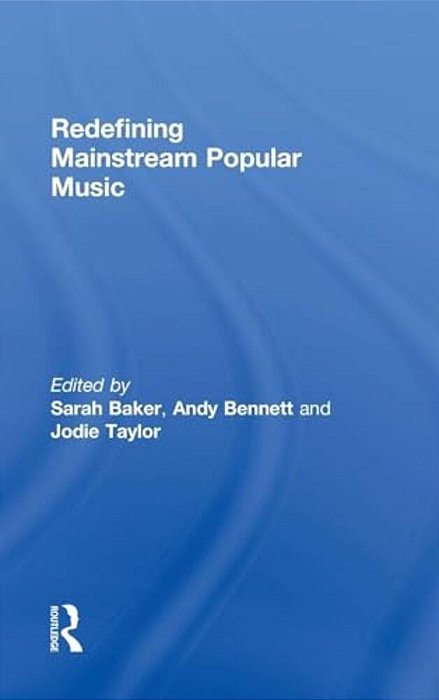 Redefining Mainstream Popular Music-..