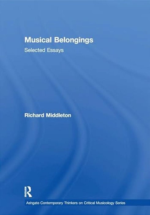 Musical Belongings: Selected Essays-..