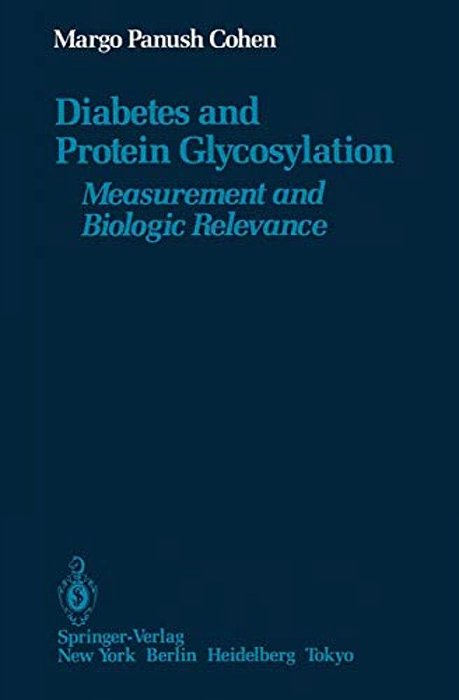 Diabetes And Protein Glycosylation: Measurement And Biologic Relevance-..