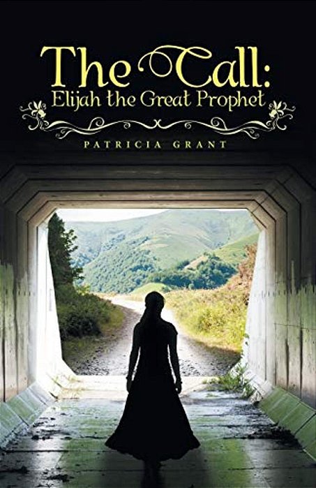 The Call: Elijah The Great Prophet-..
