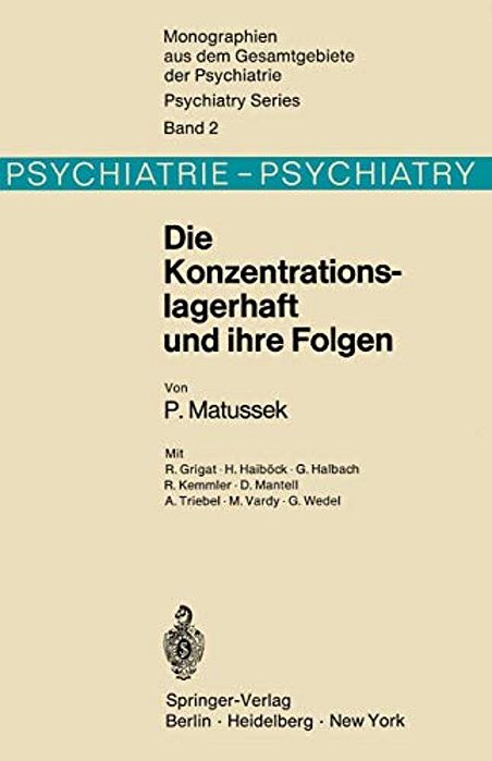 Die Konzentrationslagerhaft Und Ihre Folgen-..