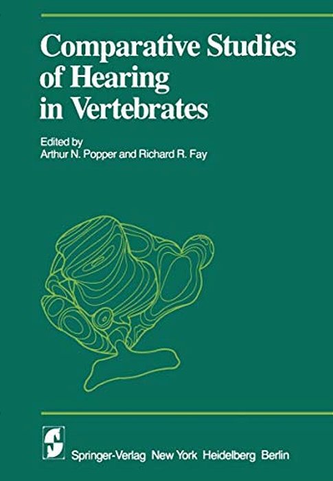 Comparative Studies Of Hearing In Vertebrates-..