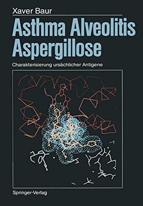 Asthma, Alveolitis, Aspergillose: Charakterisierung Ursächlicher Antigene-..