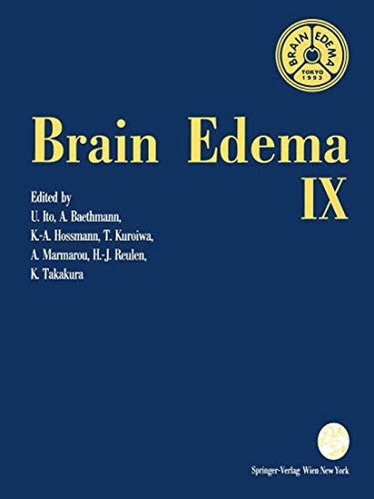 Brain Edema IX: Proceedings Of The Ninth International Symposium Tokyo, May 16-19, 1993-..