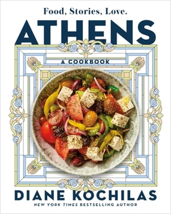 Athens: Food, Stories, Love: A Cookbook-..