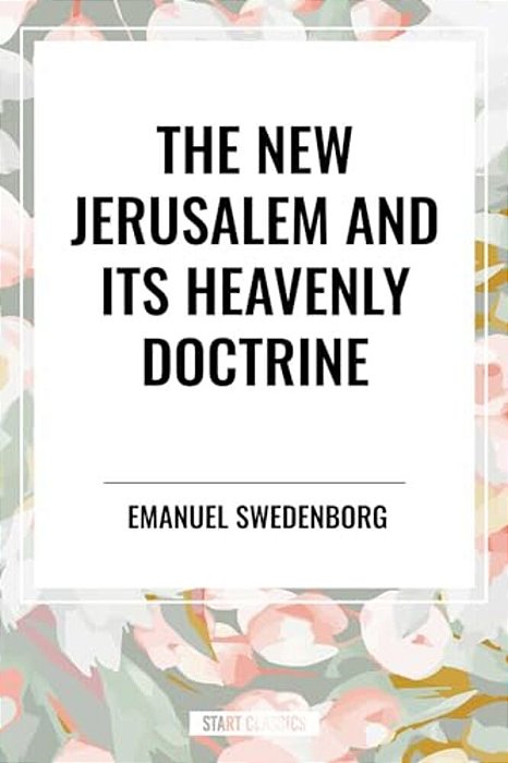 New Jerusalem And Its Heavenly Doctrine-..