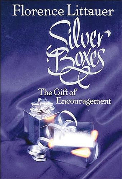 The Silver Boxes: The Gift Of Encouragement-..