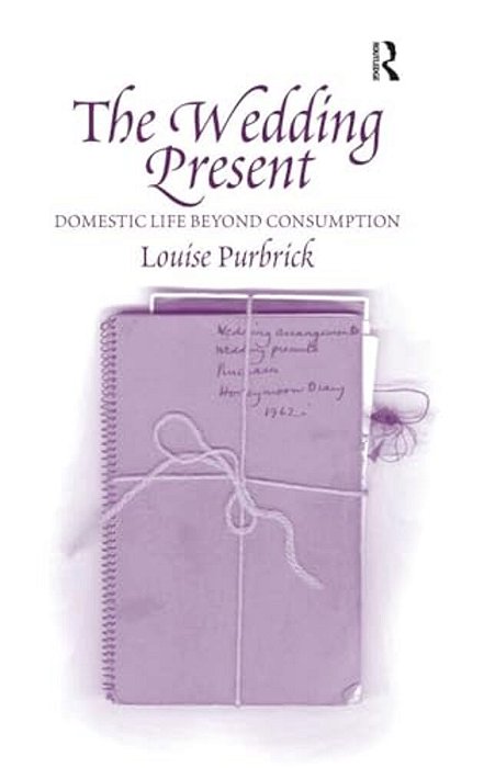 The Wedding Present: Domestic Life Beyond Consumption-..
