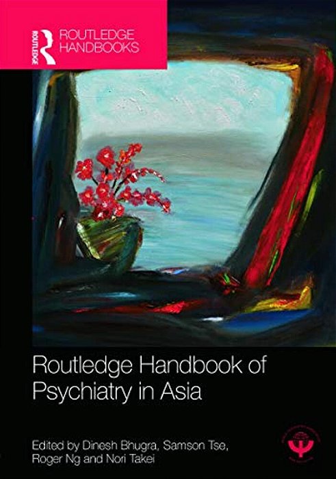 Routledge Handbook Of Psychiatry In Asia-..