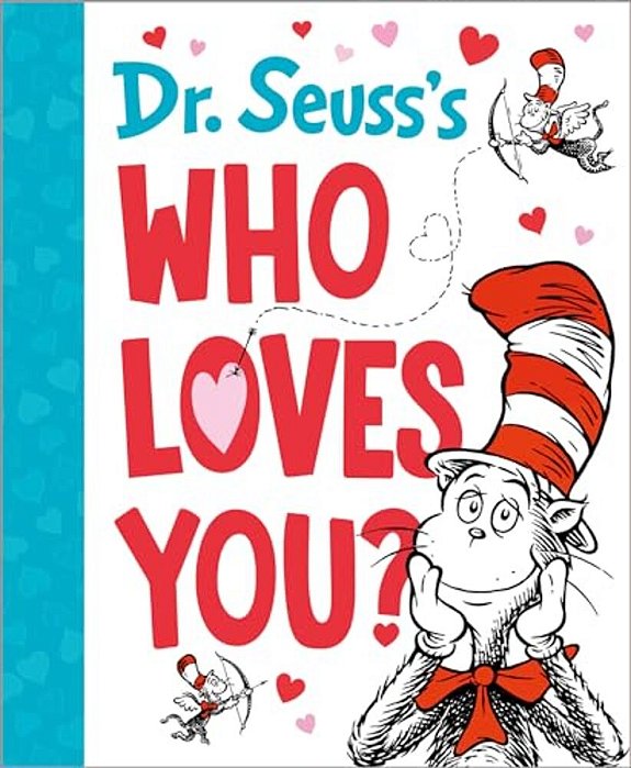 Dr. Seuss's Who Loves You?-..