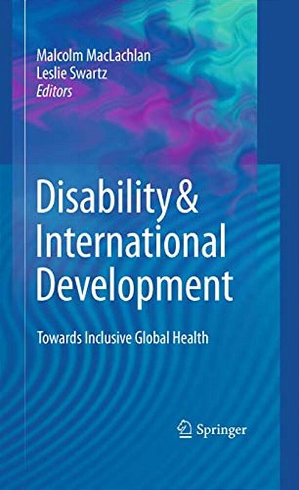 Disability & International Development: Towards Inclusive Global Health-..