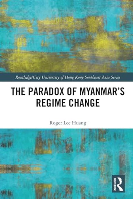 The Paradox Of Myanmar's Regime Change-..