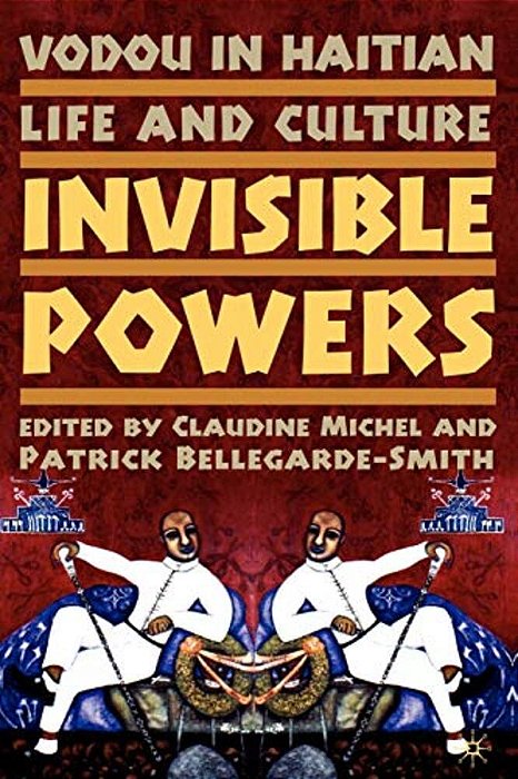 Vodou In Haitian Life And Culture: Invisible Powers-..