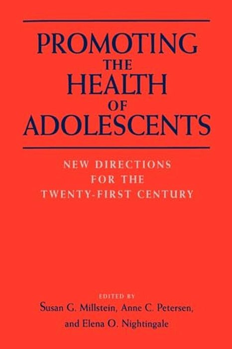 Promoting The Health Of Adolescents: New Directions For The Twenty-First Century-..