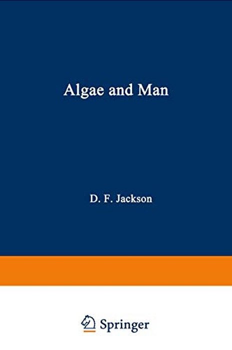 Algae And Man: Based On Lectures Presented At The Nato Advanced Study Institute July 22 - August 11, 1962 Louisville, Kentucky-..