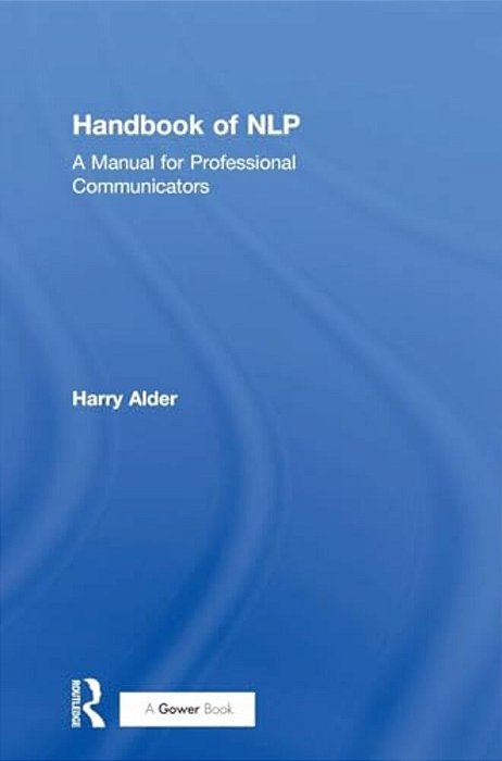 Handbook Of Nlp: A Manual For Professional Communicators-..