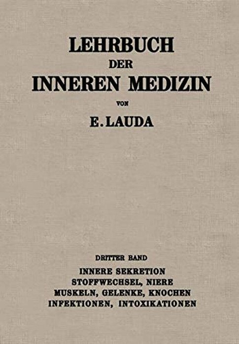 Lehrbuch Der Inneren Medizin: Dritter Band: Innere Sekretion, Stoffwechsel, Niere, Muskeln, Gelenke, Knochen, Infektionen, Intoxikationen-..