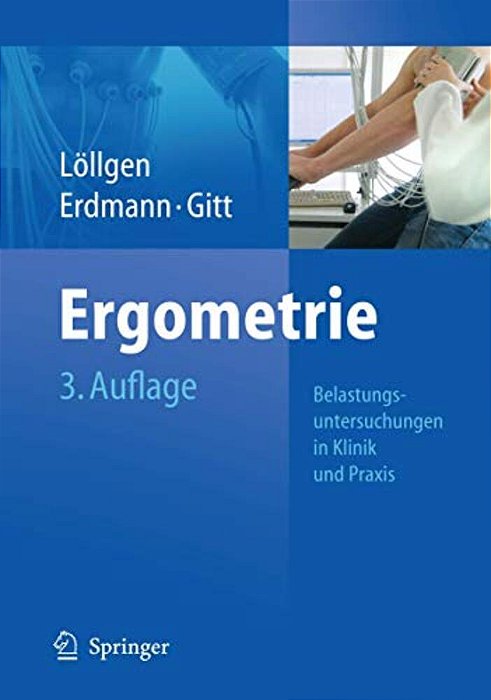 Ergometrie: Belastungsuntersuchungen In Klinik Und Praxis-..