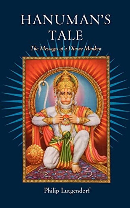 Hanuman's Tale: The Messages Of A Divine Monkey-..