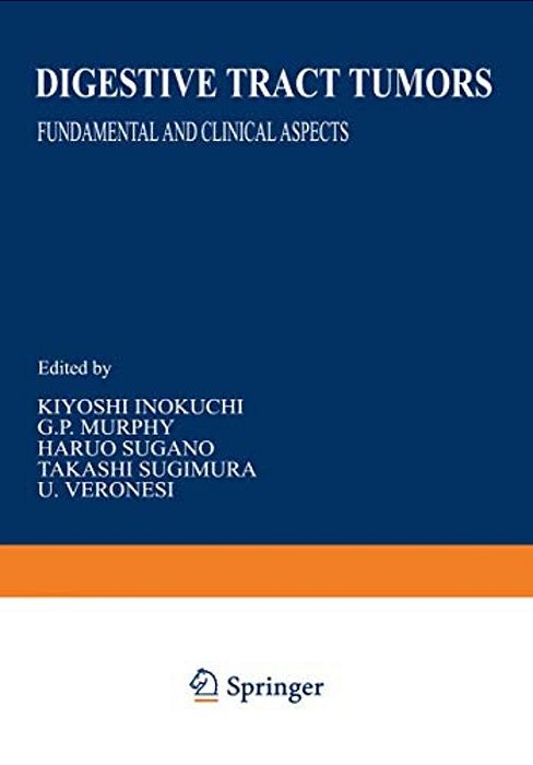 Digestive Tract Tumors: Fundamental And Clinical Aspects-..