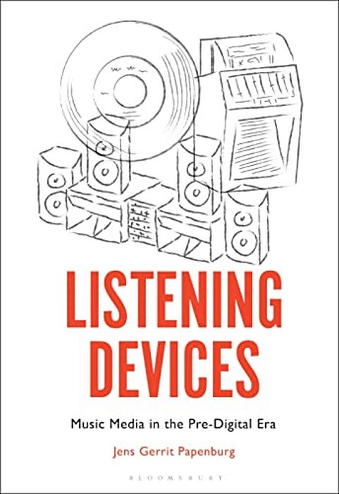 Listening Devices: Music Media In The Pre-Digital Era-..