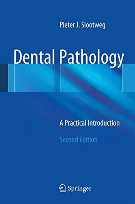 Dental Pathology: A Practical Introduction-..