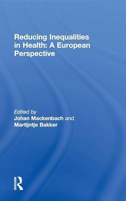 Reducing Inequalities In Health: A European Perspective-..
