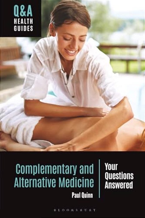 Complementary And Alternative Medicine: Your Questions Answered-..