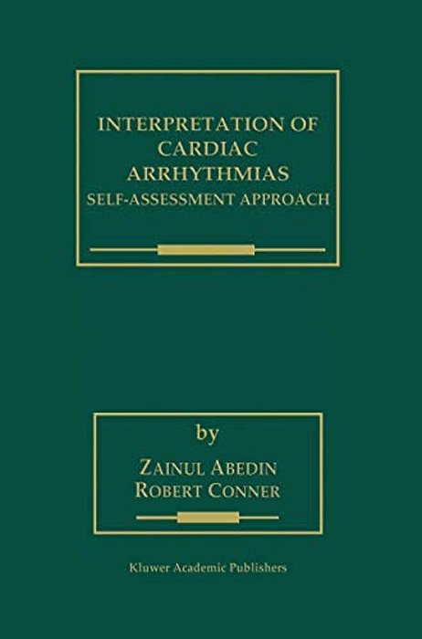 Interpretation Of Cardiac Arrhythmias: Self-Assessment Approach-..
