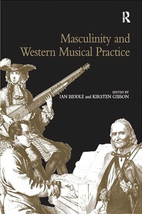 Masculinity And Western Musical Practice-..