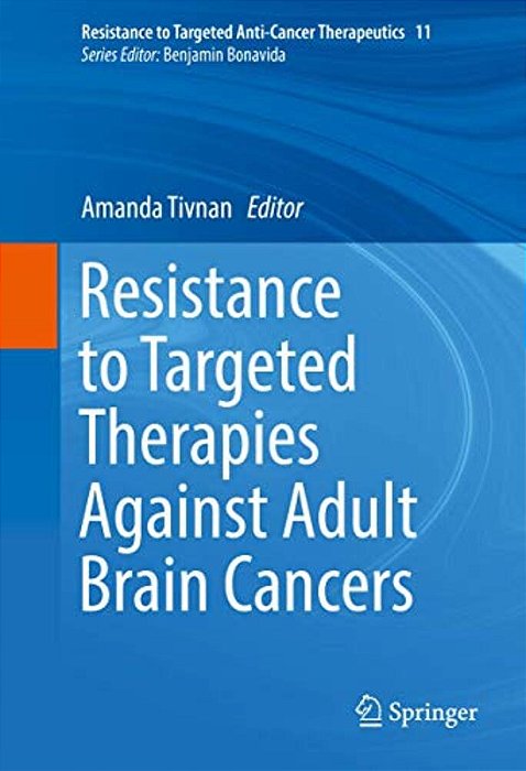 Resistance To Targeted Therapies Against Adult Brain Cancers-..