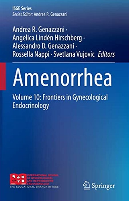 Amenorrhea: Volume 10: Frontiers In Gynecological Endocrinology-..