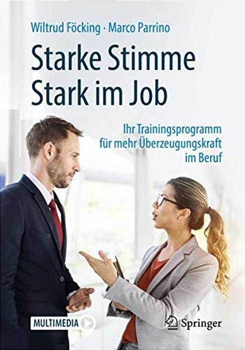 Starke Stimme - Stark Im Job: Ihr Trainingsprogramm Für Mehr Überzeugungskraft Im Beruf-..
