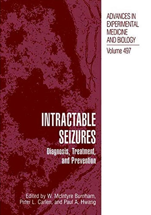 Intractable Seizures: Diagnosis, Treatment, And Prevention-..