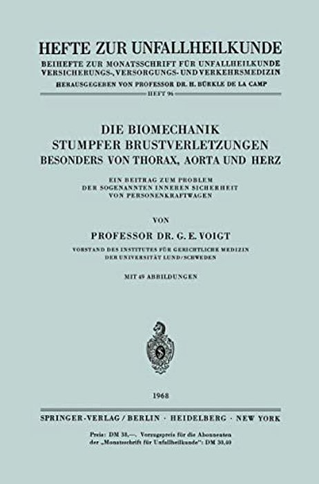 Die Biomechanik Stumpfer Brustverletzungen, Besonders Von Thorax, Aorta Und Herz: Ein Beitrag Zum Problem Der Sogenannten Inneren Sicherheit Von Perso-..