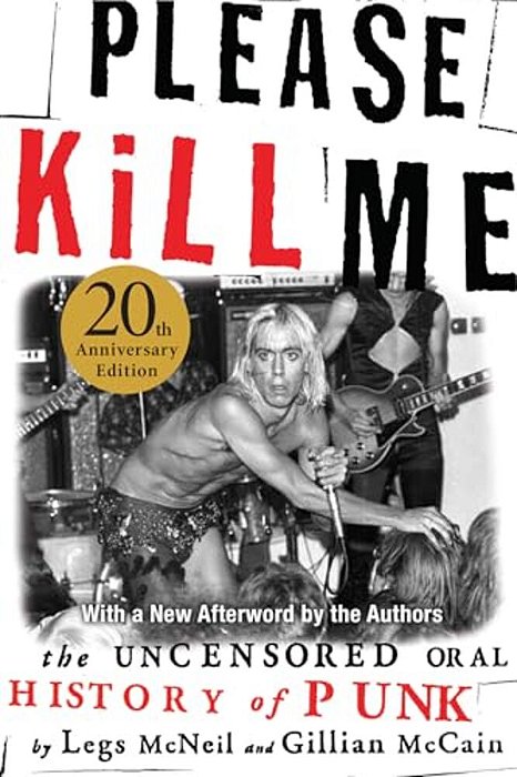 Please Kill Me: The Uncensored Oral History Of Punk-..
